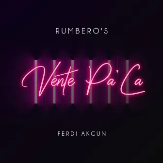 Vente Pa'ca by RUMBERO'S