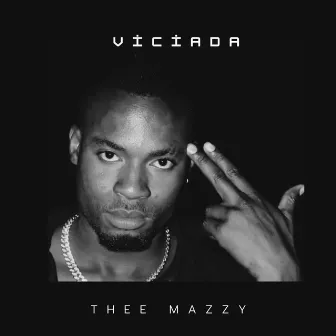 Viciada (Addiicted) by Thee Mazzy