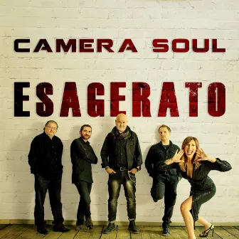 Esagerato by CAMERA SOUL