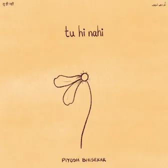 Tu Hi Nahi by Piyush Bhisekar