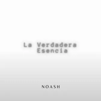 La verdadera esencia by Noash