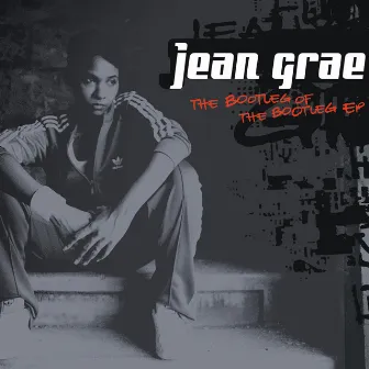 The Bootleg of the Bootleg (Deluxe Version) by Jean Grae