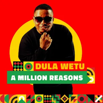 A Million Reasons by DULA WETU