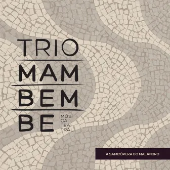 Trio Mambembe - a Samb'Ópera do Malandro by Paulo Vitor Poloni