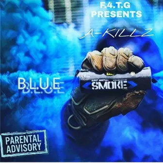 Blue Smoke E.P. by A-Killz