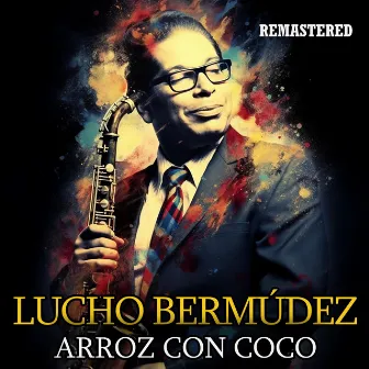 Arroz con coco (Remastered) by Lucho Bermúdez