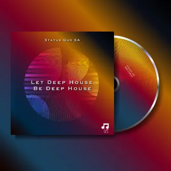 Let Deep House Be Deep House by Status Quo SA