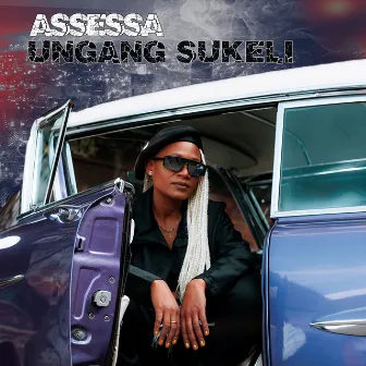 Ungang'sukeli by Assessa