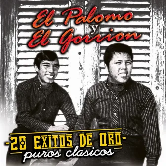 20 Exitos de Oro by El Palomo Y El Gorrion