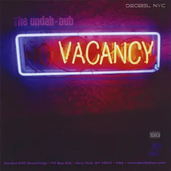 No Vacancy by The Undah-Dub