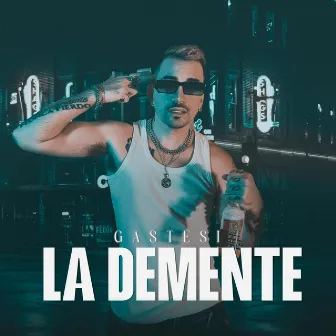 La Demente by Gastesi