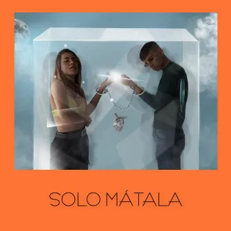 Sólo Mátala by Dimc