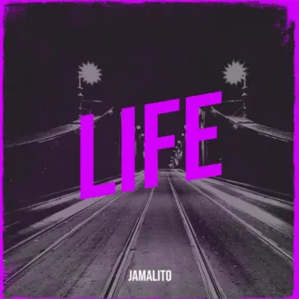 LIFE by jahmalane