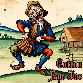 Cotton Eye Joe (Medieval Version) by Bardcore