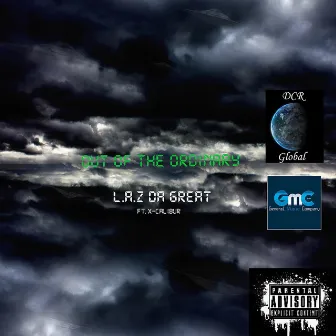 Out of the Ordinary by L.A.Z DA GREAT!