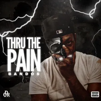 Thru The Pain by Bandos