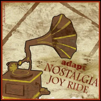 Nostalgia Joy Ride by Adapt