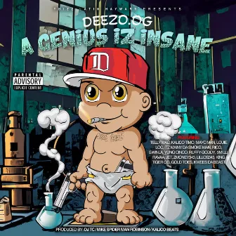 A genius iz insane by Deezo OG