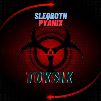 Toksik (Radio Edit) by Sleqroth