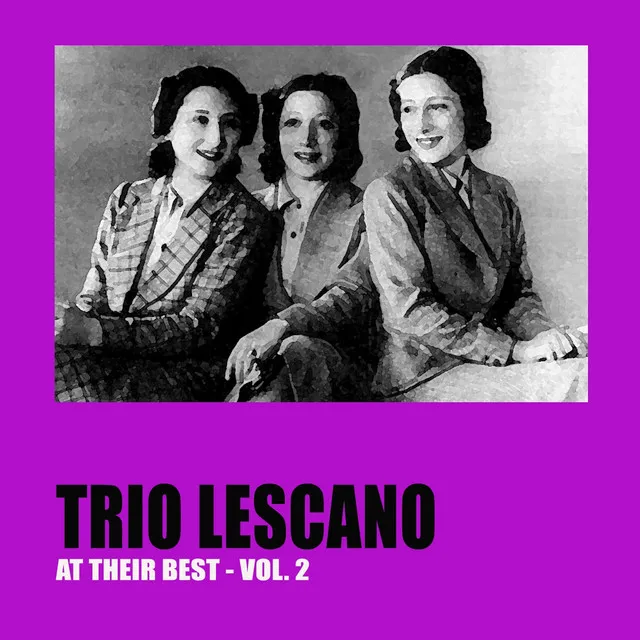 Trio Lescano at Their Best, Vol. 2 (feat. Ernesto Bonino, Nuccia Natali, Enzo Aita, Maria Jottini, Quartetto Cetra, Silvana Fioresi, Otello Boccaccini, Carlo Moreno, Gianni Di Palma, Oscar Carboni, Luciana Dolliver)