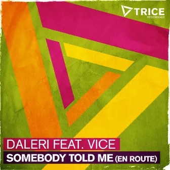 Somebody Told Me (En Route) by Daleri