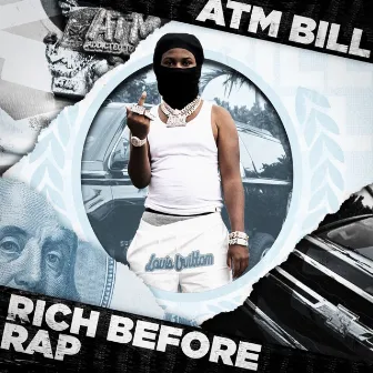 Rich Before Rap by ATM Bill