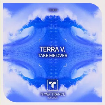 Take Me Over by Terra V.