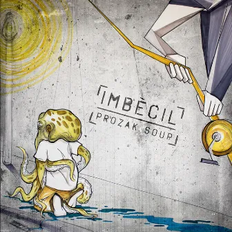 Imbècil by Prozak Soup