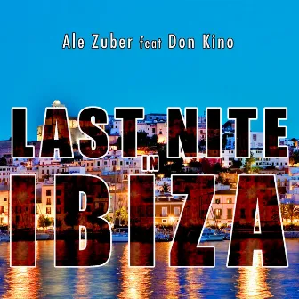 Last Nite in Ibiza by Ale Zuber