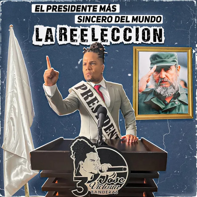 La Reelección "El Presidente Más Sincero del Mundo" 2