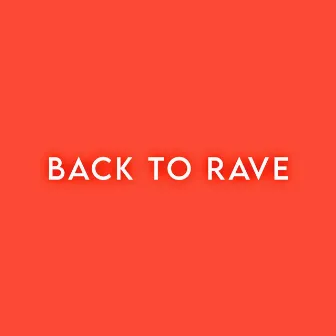 Back to Rave by Sonik Sun