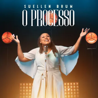 O Processo by Suellen Brum