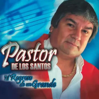 El regreso de un grande by Pastor de los Santos