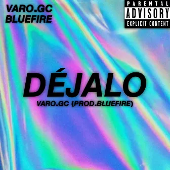 DÉJALO by varo.gc