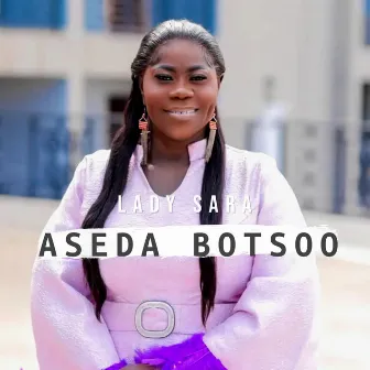 Aseda Botsoo by Lady Sarah