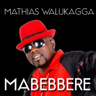 Mabebbere by Walukagga