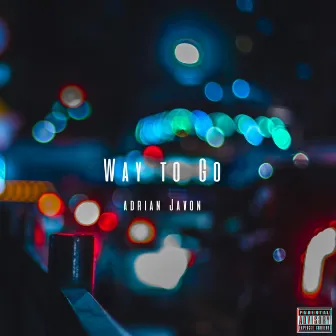 Way to Go by Adrian Javon