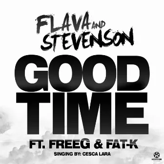 Good Time (ft. FreeG & Fat-K) by Flava & Stevenson