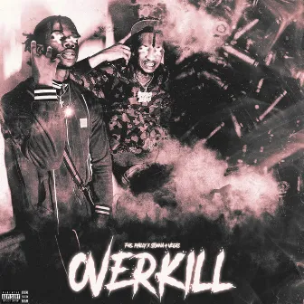 Overkill by FNS.PHILLY