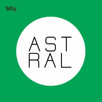 Astral by Ill Clinton