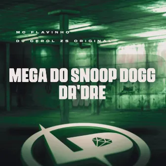 Mega do Snoop Dogg Dr'dre by DJ Cerol Zs Original