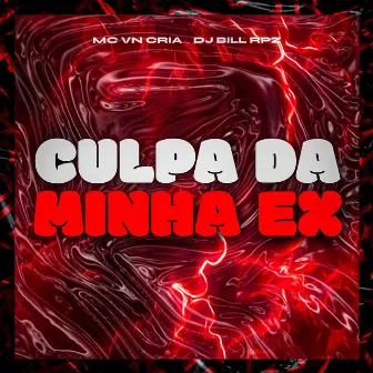 Culpa da Minha Ex by Dj BILL RPZ