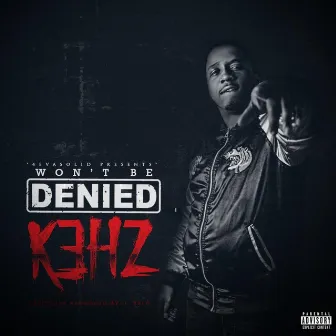 Won't Be Denied by K3hz