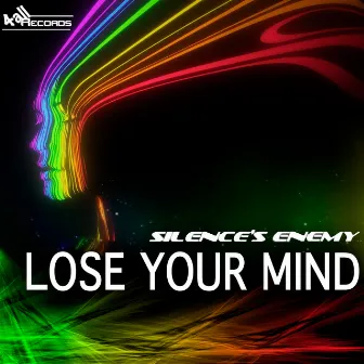 Lose Your Mind by Silence's Enemy