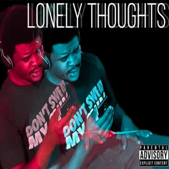 Lonely Thoughts by King Swervo