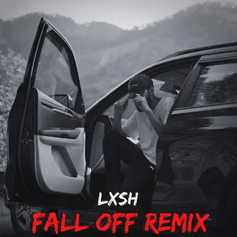 Fall Off (Remix) by LXSH