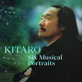 Six Musical Portraits by Kitaro