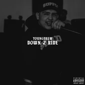 Down 2 Ride by YOUNGDREW