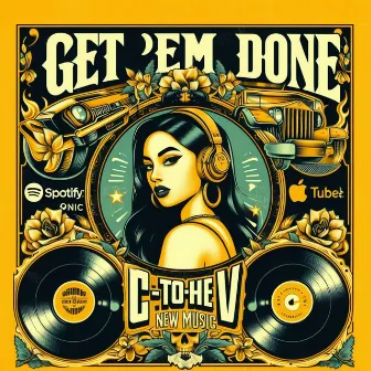 Get 'Em Done by C-to-the-V