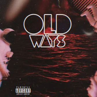 OLD WAYS by MIGHTYWILL